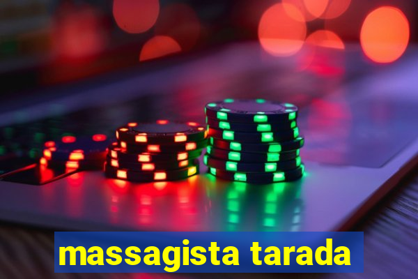 massagista tarada